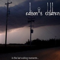 Edison's Children, In The Last Waking Moments...