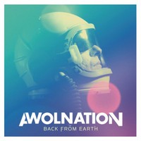 Awolnation, Back From Earth