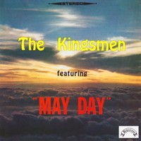 The Kingsmen, Mayday