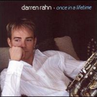 Darren Rahn, Once In A Lifetime