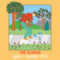 The Elwins, And I Thank You