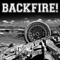 Backfire!, My Broken World