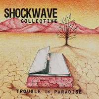 Shockwave Collective, Trouble in Paradise