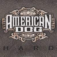 American Dog, Hard