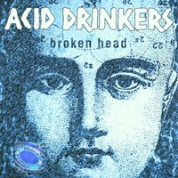 Acid Drinkers, Broken Head
