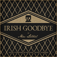 Mac Lethal, Irish Goodbye