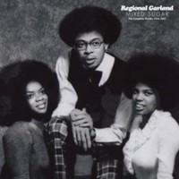 Regional Garland, Mixed Sugar: The Complete Works (1970-1987)