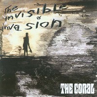 The Coral, The Invisible Invasion