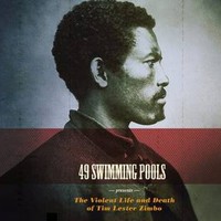 49 Swimming Pools, The Violent Life and death of Tim Lester Zimbo