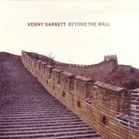 Kenny Garrett, Beyond The Wall