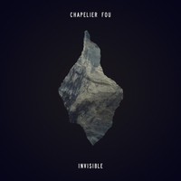 Chapelier Fou, Invisible