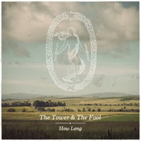 The Tower & The Fool, How Long