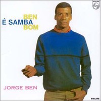 Jorge Ben, Ben E Samba Bom