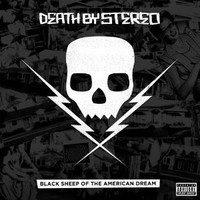 Death by Stereo, Black Sheep of the American Dream