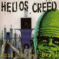 Helios Creed, Kiss to the Brain