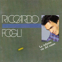 Riccardo Fogli, Le Infinite Vie Del Cuore