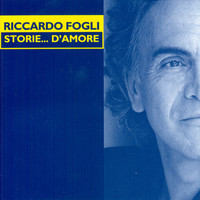 Riccardo Fogli, Storie...D'amore