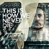 Chasm, This Is How We Never Die