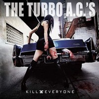 The Turbo A.C.'s, Kill Everyone