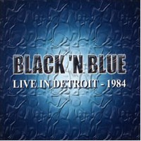 Black 'n Blue, Live in Detroit 1984