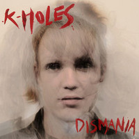 K-Holes, Dismania
