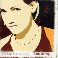 Katie Herzig, Watch Them Fall