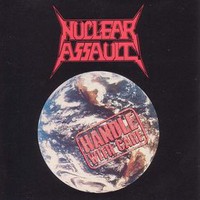 Nuclear Assault, Handle with Care