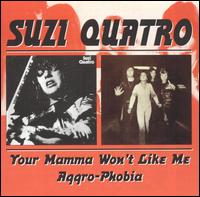 Suzi Quatro, Your Mamma Won't Like Me