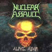 Nuclear Assault, Alive Again