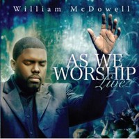 William McDowell, As We Worship Live
