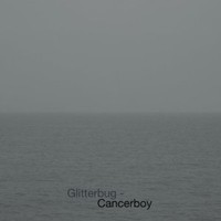 Glitterbug, Cancerboy
