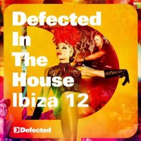 Simon Dunmore, Defected In The House Ibiza '12: Mixed By Simon Dunmore