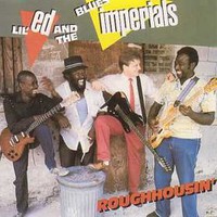 Lil' Ed & The Blues Imperials, Roughhousin'