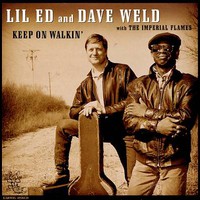 Lil' Ed Williams & Dave Weld, Keep On Walkin'