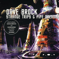 Dave Brock, Strange Trips & Pipe Dreams
