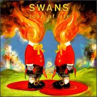 Swans, Love Of Life