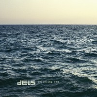dEUS, Following Sea