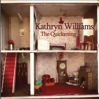 Kathryn Williams, The Quickening