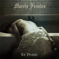 Marche Funebre, To Drown