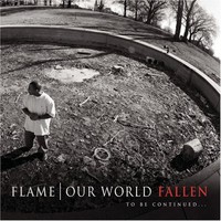 Flame, Our World: Fallen