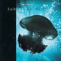 The Chills, Submarine Bells