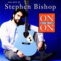 Stephen Bishop, On and On: The Hits of Stephen Bishop
