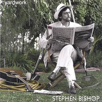 Stephen Bishop, Yardwork
