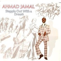 Ahmad Jamal, Steppin Out With a Dream