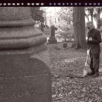 Johnny Dowd, Cemetary Shoes