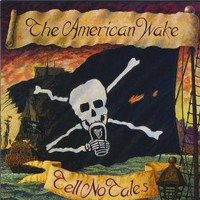 The American Wake, Tell No Tales