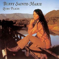 Buffy Sainte-Marie, Quiet Places