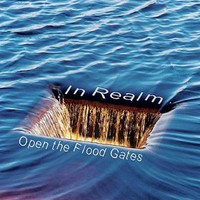 In Realm, Open the Flood Gates