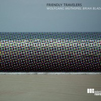 Wolfgang Muthspiel & Brian Blade, Friendly Travelers