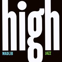 Madlib, Medicine Show No. 7: High Jazz